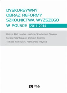 Dyskursywny obraz reformy szkolnictwa wyższego w Polsce 2011-2014 - Księgarnia Niemcy (DE)