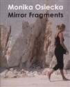 Mirror Fragments - Monika Osiecka