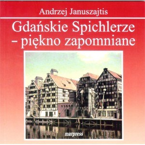 Gdańskie Spichlerze - piękno zapomniane - Księgarnia UK