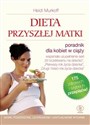 Dieta przyszłej matki Poradnik dla kobiet w ciąży - Heidi E. Murkoff, Sharon Mazel