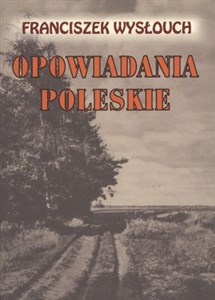 Opowiadania Poleskie - Księgarnia UK