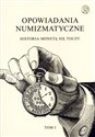 Opowiadania numizmatyczne Tom 1 Historia monetą się toczy - Opracowanie Zbiorowe