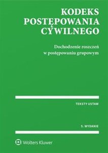 Kodeks postępowania cywilnego Dochodzenie roszczeń w postępowaniu grupowym. Przepisy