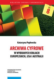 Archiwa cyfrowe w wybranych krajach europejskich, USA i Australii