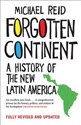 Forgotten Continent A History of the New Latin America