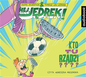 [Audiobook] Hej Jędrek Kto tu rządzi?