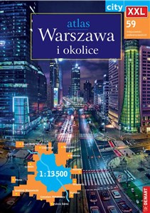 Warszawa i okolice Atlas miasta 1:13 500