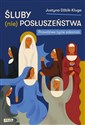 Śluby (nie)posłuszeństwa Prawdziwe życie zakonnic