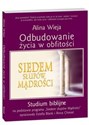 Odbudowanie życia w obfitości Studium biblijne na podstawie programu "Siedem słupów Mądrośći" - Alina Wieja, Estella BlanK, Anna Chmiel