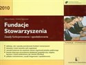 Fundacje Stowarzyszenia Zasady funkcjonowania i opodatkowania - Aldona Gibalska, Andrzej Ogonowski