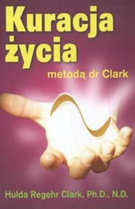 Kuracja życia metodą dr Clark