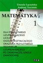Matematyka 1 podręcznik dla dwuletniego uzupełniającego liceum ogólnokształcącego oraz dla trzyletniego technikum uzupełniającego po zasadniczej szkole zawodowej