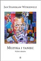 Muzyka i taniec. Wybór tekstów  - Jan Stanisław Witkiewicz