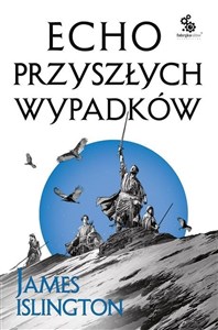 Echo przyszłych wypadków. Trylogia Licaniusa: Księga Druga