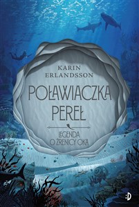 Poławiaczka pereł Legenda o źrenicy oka Tom 1 - Księgarnia UK