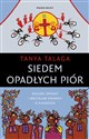 Siedem opadłych piór Rasizm, śmierć i brutalne prawdy w północnym mieście - Tanya Talaga