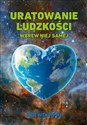 Uratowanie ludzkości wbrew niej samej  - Igor Witkowski