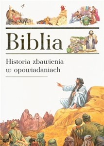 Biblia Historia zbawienia w opowiadaniach