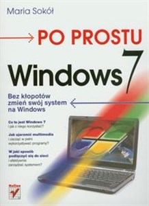 Po prostu Windows 7 Bez kłopotów zmień swój system na Windows