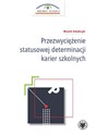 Przezwyciężenie statusowej determinacji karier szkolnych - Marek Smulczyk