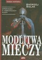 Modlitwa mieczy Opowieści o obrońcach wiary - Andrzej Solak