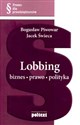 Lobbing biznes, prawo, polityka