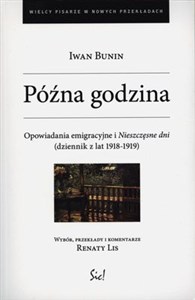 Późna godzina Opowiadania emigracyjne i Nieszczęsne dni (dziennik z lat 1918-1919) - Księgarnia Niemcy (DE)