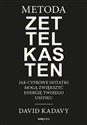 Metoda Zettelkasten. Jak cyfrowe notatki mogą zwiększyć energię Twojego umysłu - David Kadavy