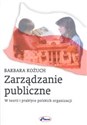 Zarządzanie publiczne W teorii i praktyce polskich organizacji