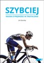 Szybciej Nauka o prędkości w triathlonie