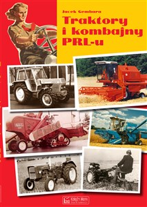 Traktory i kombajny PRL-u - Księgarnia UK