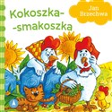 Kokoszka-smakoszka - Jan Brzechwa, Agata Nowak