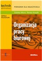 Organizacja pracy biurowej Poradnik dla nauczyciela - Elżbieta Mitura, Renata Kowalik