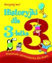 Historyjki dla 3-latka Wspaniałe opowiadanka dla dzieci