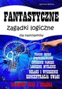 Fantastyczne zagadki logiczne dla nastolatków - Agnieszka Wileńska