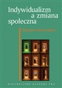 Indywidualizm a zmiana społeczna Polacy wobec nowoczesności - raport z badań