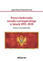 Proces budowania narodu czarnogórskiego w latach 1991-2018 Geneza i uwarunkowania