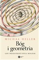 Bóg i geometria Gdy przestrzeń była Bogiem - Michał Heller