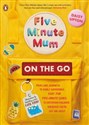 Five Minute Mum: On the Go