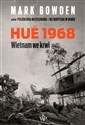 Hue 1968 Wietnam we krwi - Mark Bowden