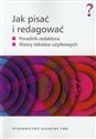 Jak pisać i redagować Poradnik redaktora, Wzory tekstów użytkowych - Ewa Wolańska, Adam Wolański, Monika Zaśko-Zielińska, Anna Majewska-Tworek, Tomasz Piekot