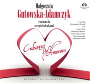 [Audiobook] Małgorzata Gutowska-Adamczyk rozmawia z czytelniczkami "Cukierni pod Amorem"