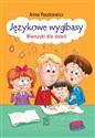 Językowe wygibasy Wierszyki dla dzieci