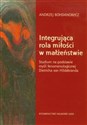 Integrująca rola miłości w małżeństwie Studium na podstawie myśli fenomenologicznej Dietricha von Hildebranda