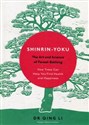 Shinrin-Yoku The Art and Science of Forest-Bathing