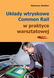 Układy wtryskowe Common Rail w praktyce warsztatowej - Księgarnia UK