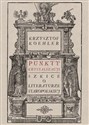 Punkty krystalizacji Szkice o literaturze staropolskiej - Krzysztof Koehler