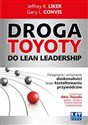 Droga Toyoty do Lean Leadership Osiągniecie i utrzymanie doskonałości dzięki kształtowaniu przywódców
