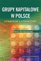 Grupy kapitałowe w Polsce Strategie i struktury