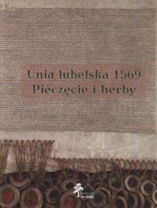 Unia lubelska 1569 Pieczęcie herby